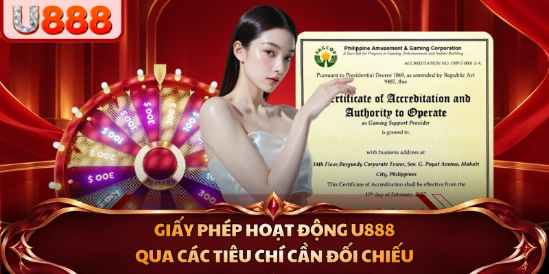 Giấy phép hoạt động U888 qua các tiêu chí cần đối chiếu